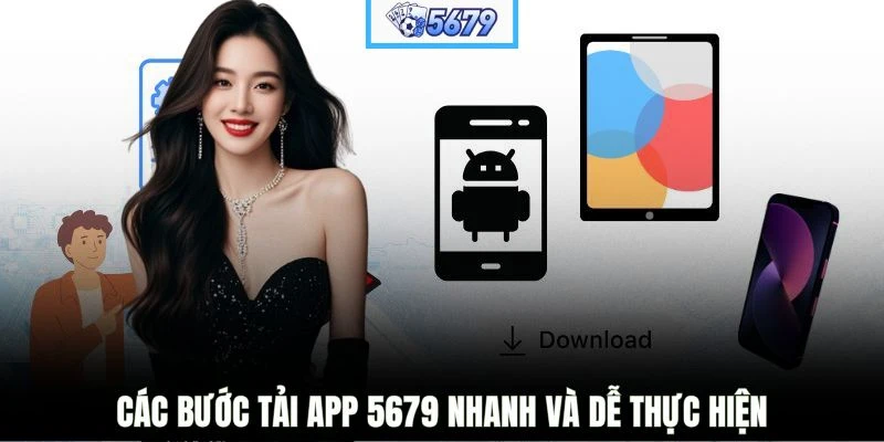 Các bước tải app 5679 nhanh và dễ thực hiện